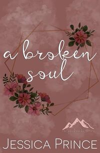 A Broken Soul: a Single Father Small Town Romance (Pembrooke Special Edition)