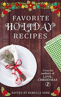 Favorite Holiday Recipes: From the Authors of Love, Christmas 2 - Published on Sep, 2018