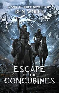 Escape of the Concubines (The Wraith Riders Trilogy Book 1) - Published on Sep, 2019