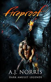 Fireproof (Dark Amulet Legends Book 1)