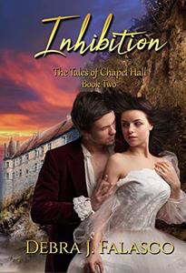 Inhibition: The Tales of Chapel Hall, Book Two - Published on Aug, 2019