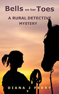 Bells on her Toes: A rural detective mystery (Peter Hatherall Mystery Book 2)