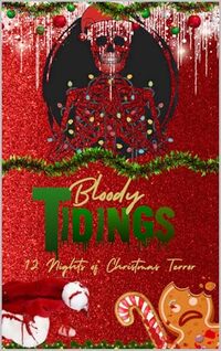 Bloody Tidings: Twelve Nights of Christmas Terror