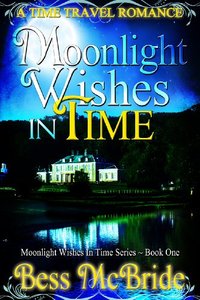 Moonlight Wishes in Time (Moonlight Wishes in Time series Book 1)