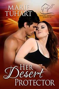 Her Desert Protector (Desert Destiny Series Book 4) - Published on Nov, 2019