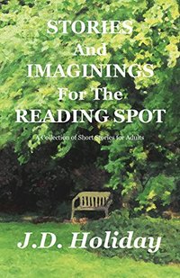 Stories And Imaginings For The Reading Spot