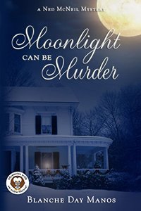 Moonlight Can Be Murder: A Ned McNeil Mystery