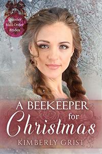 A Beekeeper for Christmas (Spinster Mail-Order Brides Book 25)