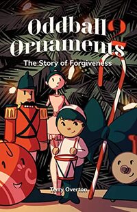 Oddball Ornaments: The Story of Forgiveness - Published on Jul, 2022