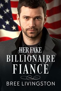 Her Fake Billionaire FiancÃ©: A Clean Billionaire Romance Book Four - Published on May, 2018