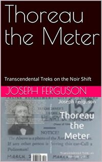 Thoreau the Meter: Transcendental Treks on the Noir Shift