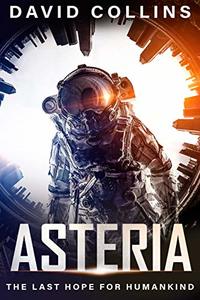 Asteria: The last hope for humankind