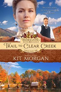 Trail to Clear Creek (Thanksgiving Books & Blessings Collection One Book 3) - Published on Sep, 2018