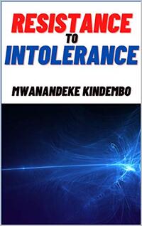 Resistance To Intolerance