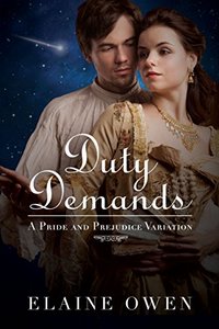 Duty Demands: A Pride and Prejudice Variation