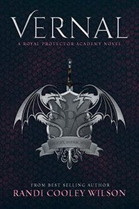 Vernal: A Royal Protector Academy Novel (The Royal Protector Academy Book 1)