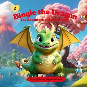 Dingle the Dragon: The Adventure of the Fire Spark - Published on Jul, 2024