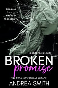 Broken Promise (Beyond Series Book 1) - Published on Aug, 2014