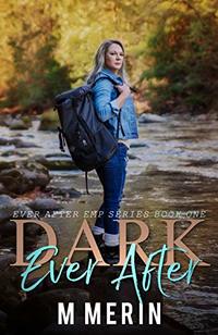 Dark Ever After: Ever After EMP Series, Book One - Published on Jul, 2019