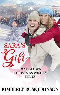 Sara's Gift (Small-Town Christmas Wishes Series Book 4)