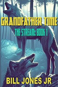 Grandfather Time: Book 1 of The Stream Series