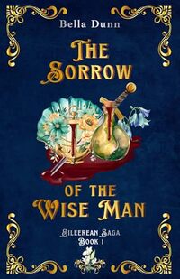 The Sorrow of the Wise Man (Eileerean Saga Book 1)
