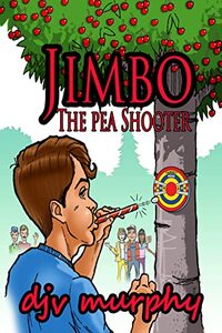 Jimbo the Pea Shooter (Funny and happy children's books)