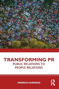 Transforming PR: Public Relations to People Relations