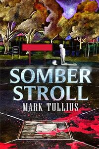 Somber Stroll: Five Horror Stories