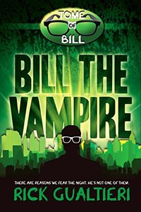 Bill The Vampire (The Tome of Bill Book 1) - Published on Jan, 2014