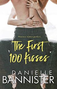 The First 100 Kisses: Practice Makes Perfect
