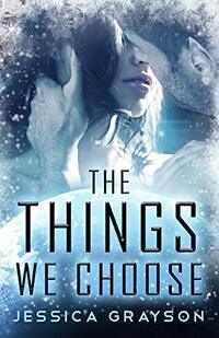 The Things We Choose: Vampire Alien Romance (V'loryn Holiday Book 1)