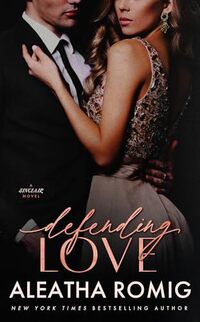 Defending Love: A steamy, high-stakes, standalone romantic suspense