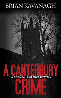 A Canterbury Crime (The Belinda Lawrence Mystery Series Book 4)