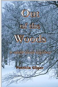 Out of the Woods: A small town mystery (small town mystery series Book 3)