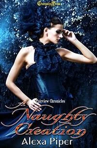 A Naughty Creation (Fairview Chronicles 6)