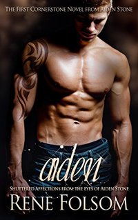 Aiden: Shuttered Affections from the Eyes of Aiden Stone (Cornerstone)