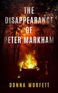 The Disappearance of Peter Markham : First book in a gripping new crime police procedural series. For crime and mystery fans. (DI Cora Snitton detective crime thriller book 1)