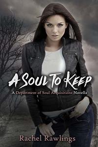 Soul To Keep: A Department Of Soul Acquisitions Novella