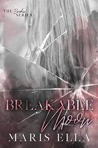 Breakable Moon (The Broken Book 1)