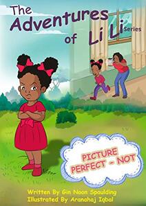 Picture Perfect...NOT (The Adventures of Li-Li Book 2)