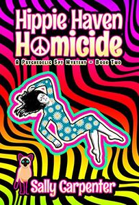 Hippie Haven Homicide (Psychedelic Spy Book 2)