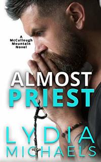 Almost Priest (McCullough Mountain Book 1) - Published on Nov, 2015