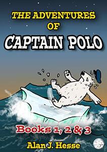The Adventures of Captain Polo: Books 1, 2 & 3: The Climate Change Comic / Captain Polo and the Yeti / Captain Polo in East Africa - Published on Nov, 2020