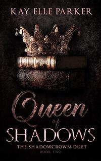 Queen Of Shadows: The Shadowcrown Duet Book Two