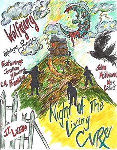 Wolfgang Anthologies Presents: Night of the Living Cure: A Charity Anthology
