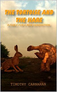 The Tortoise and the Hare: A Fable for a new Generation