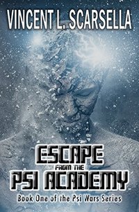 Escape From The Psi Academy (Psi Wars! Book 1)