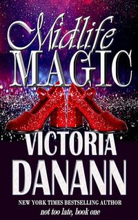 Midlife Magic: A Paranormal Women's Fiction Novel (Not Too Late Book 1)