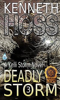 Deadly Storm (A Kelli Storm Novel Book 3)